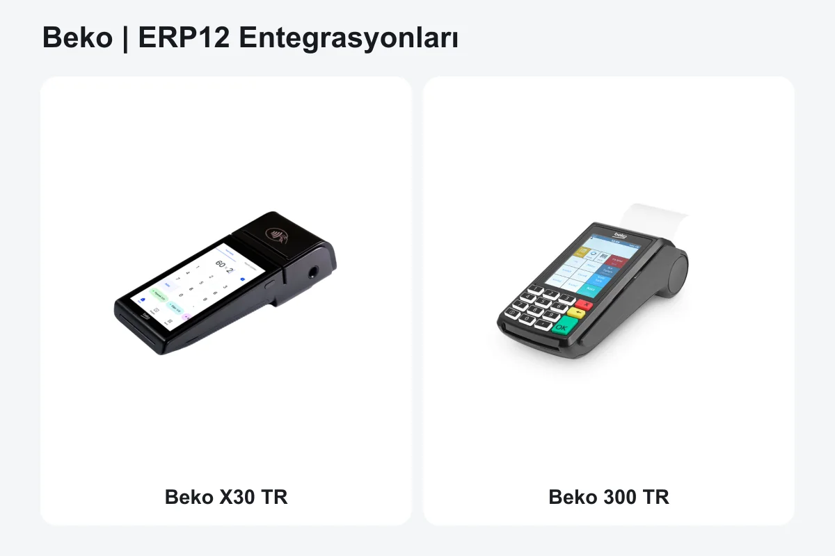 ERP12 entegrasyonu: Beko X30 TR ve Beko 300 TR